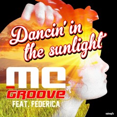 MC GROOVE Feat. FEDERICA "Dancin' in the sunlight" [Original Mix]