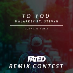 Malarkey - To You Ft. Stevyn (Domastic Remix)