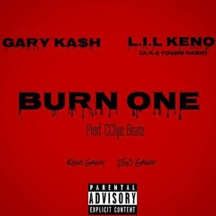 Gary Kash ft. L.I.L Keno "Burn One" Prod. CClipz Beatz