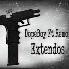 DopeBoy Ft Remo - Extendos