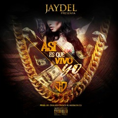 Jaydel - Asi Es Que Vivo Yo Prod. Chalko & Yancy El Harmonico
