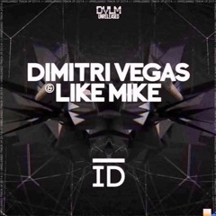 Dimitri Vegas & Like Mike - ID (Unreleased Album Track)
