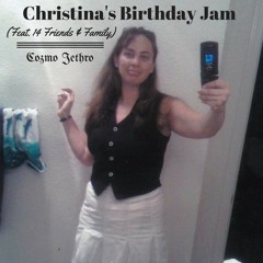 Christina's Birthday Jam (feat. 14 Family and Friends)