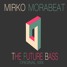 Mirko MorabeaT - The Future Bass (Original Mix)