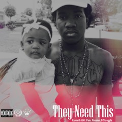 They Need This - Kenneth