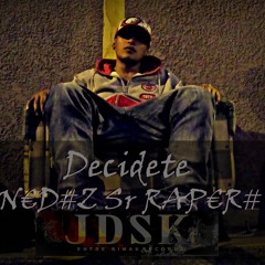SÉ RAPERO x Decidete