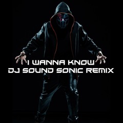 Sickick - I Wanna Know (( DJ Sound Sonic RemiX ))