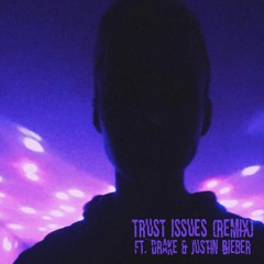 Trust Issues Remix (ft. Drake & Justin Bieber)