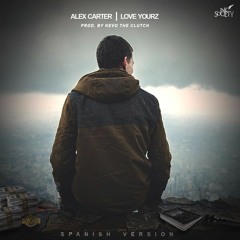 Alex-Carter - Love Yourz (Spanish Version) (Prod By Kevo The Clutch)