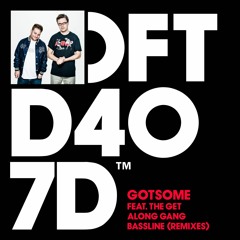 GotSome ft. The Get Along Gang - Bassline (Beau James Bootleg) [FREE DL IN DESCRIPTION]