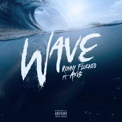 Wave - Ronny Fluckes Feat Axi$