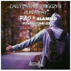 Cally & MKN Feat. Biggzy B - Run Away (Riko & Blammo Powerstomp Edit)(Master)