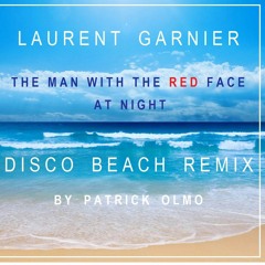 Laurent Garnier - The Man With The Red Face At Night (Disco Beach Remix By Patrick Olmo ) Free