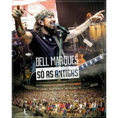 Oh Carol - Bell Marques - Só as antigas