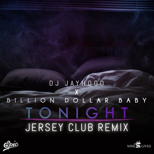 DJ Jayhood x Billion Dollar Baby - Tonight (I Got It)[Jersey Club Remix]