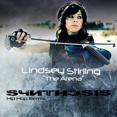 The Arena (Lindsey Stirling_Synthesis Hip Hop Remix)