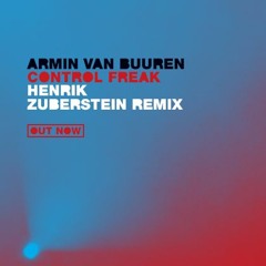 Armin van Buuren - ControlFreak (Henrik Zuberstein Remix)
