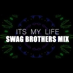 Its My Life - Swag Brothers - 5A - 128