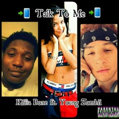 Talk To Me feat. Young Zombii (ZombiiEgo) (Prod. by Skinny MooXe)