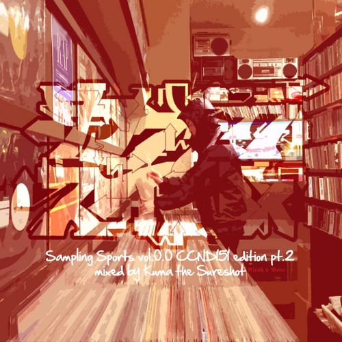 「Sampling Sports Vol.0.0 CCND151 Edition Pt.2(full streaming)」mixed By Kuma the Sureshot