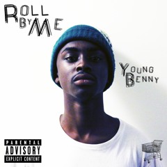 Young Benny - "Roll By Me" (Prod. by Jagger)
