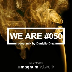 WE ARE 050 - Guest Mix By Danielle Diaz