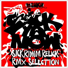Sickyanow Rmx Selection (Sick Riddim Relick) By Dj Luku