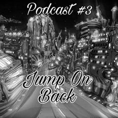 Jump On Back #Podcast3