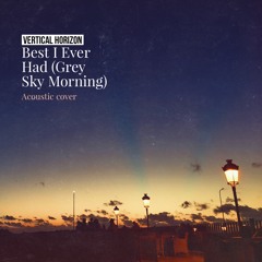 Vertical Horizon - Best I Ever Had (Grey Sky Morning) (Cover)