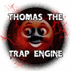 Thomas The Trap Engine (Infectious Noise Trap Remix)