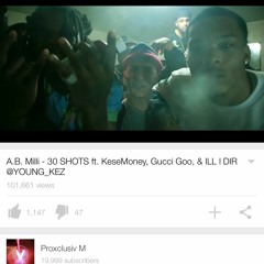 30 Shots-AB Milli ft Kese Money, Gucci Goo, ILLy