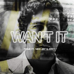 PRIME x JAY x ARKY- I WANT IT