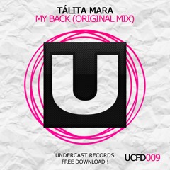 UCFD009: Tálita Mara - My Back [UNDERCAST RECORDS]
