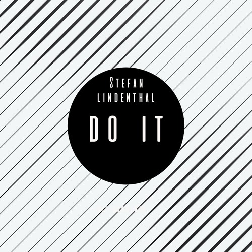 Stefan Lindenthal - Do It (Original Mix ) - FREE DOWNLOAD