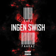 Kari x Faaraz - Ingen Swish