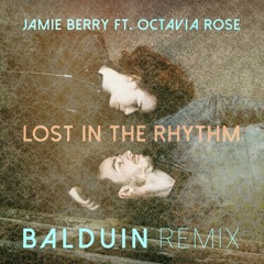 Jamie Berry ft. Octavia Rose - Lost In The Rhythm (Balduin Remix) I FREE DOWNLOAD