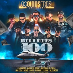 Los Oidos Fresh Ft. Varios Artistas - Billetes De 100