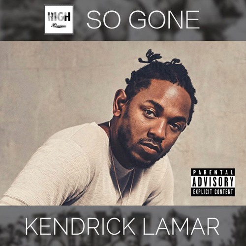 Kendrick Lamar - So Gone (High Premium Mashup)