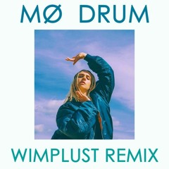 MØ - Drum (WIMPLUST Remix)