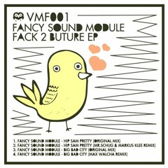 Fancy Sound Module - Fack 2 Buture EP // VMF001
