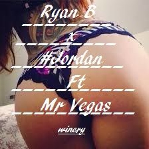 Ryan B X Jordan - Mr Vegas - Winery MOombaH - 2k16