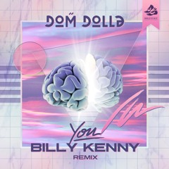 Dom Dolla - You (Billy Kenny Remix) [OUT NOW]