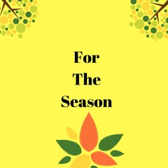 For The Season