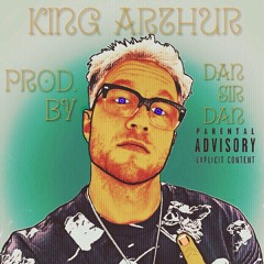 King Arthur prod. by Dan Sir Dan