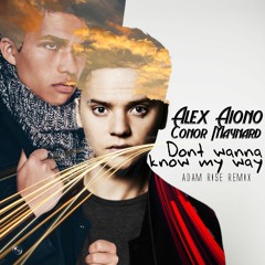 Alex Aiono feat. Conor Maynard - Don't wanna know my way (Adam Rise Remix)