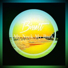 Bissett - My Neck My Back