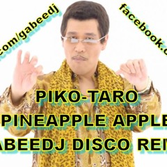PIKO - TARO - PEN PINEAPPLE APPLE PEN (GABEEDJ DISCO REMIX)--- FREE DOWNLOAD