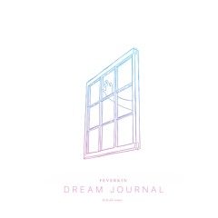 Feverkin - Dream Journal (Lit by Fire Remix)