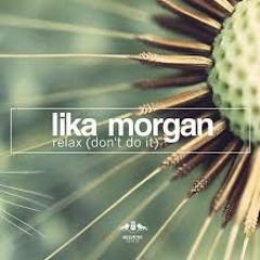 Lika Morgan - Relax Don't Do It (Original Mix)