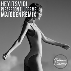 Heyitsvidi - Don't Judge Me (Maidden Remix)